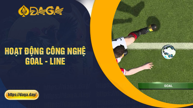 cach-hoat-dong-cua-cong-nghe-goal-line