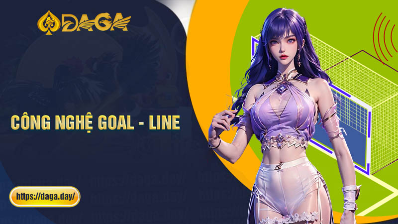 Công nghệ Goal Line là gì?