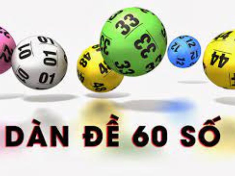 Dàn đề 60 số - phương pháp tăng khả năng thắng cược